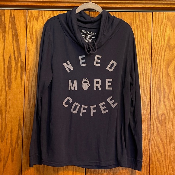 Fifth Sun Tops - Need More Coffee long sleeve shirt xl